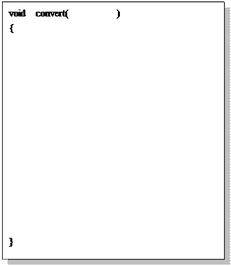 文本框:void  convert(          )
{ 
	













}
